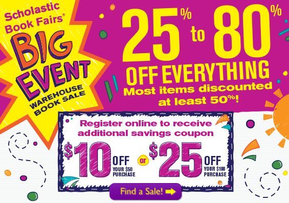 Hey Homeschoolers! Don’t Forget to Register for the Scholastic Big Event Warehouse Book Sale and Get a Great Coupon for $10/$50 or $25/$100!