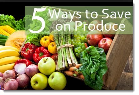 Ways to Save On Produce