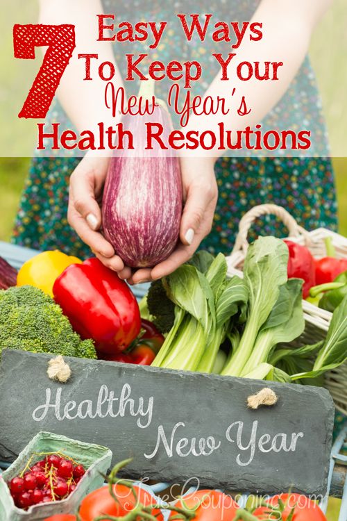 7 Easy Ways To Keep Your New Years Health Resolutions