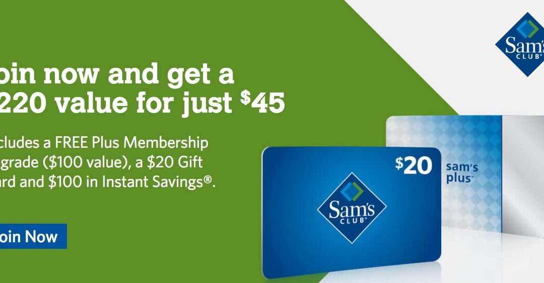 Join Sam’s Club Right Now for $25 TOTAL!