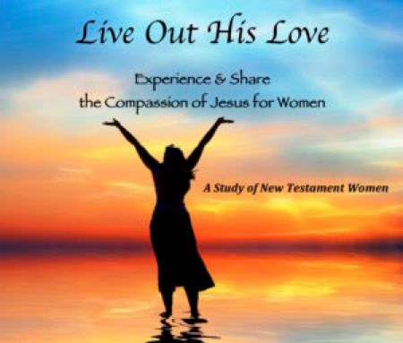 FREE Live Out His Love Bible Study for Woman