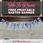 He Is Risen Easter Banner - The Free Printable You Need To Make