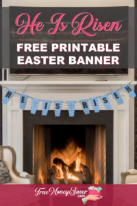 He Is Risen Easter Banner - The Free Printable You Need To Make
