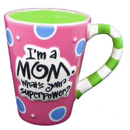 I'm a Mom What's Your Super Power? Mug