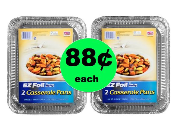 CHEAP Hefty EZ Foil Casserole Pans 2-pk ONLY 88¢ at Walmart! ~ Right Now!