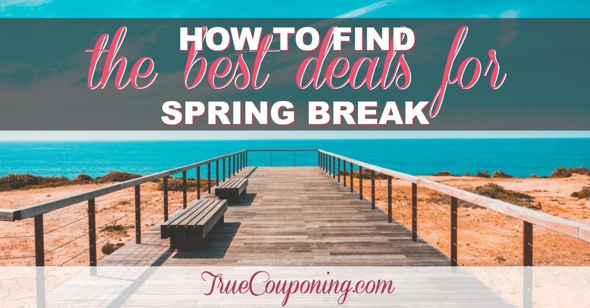 How To Find The Best Deals For Your Spring Break Vacations