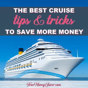 The Best Cruise Tips & Tricks To Save More Money