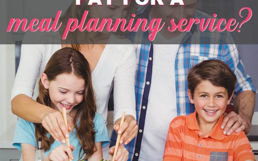 Should You Pay For A Meal Planning Service Right Now?