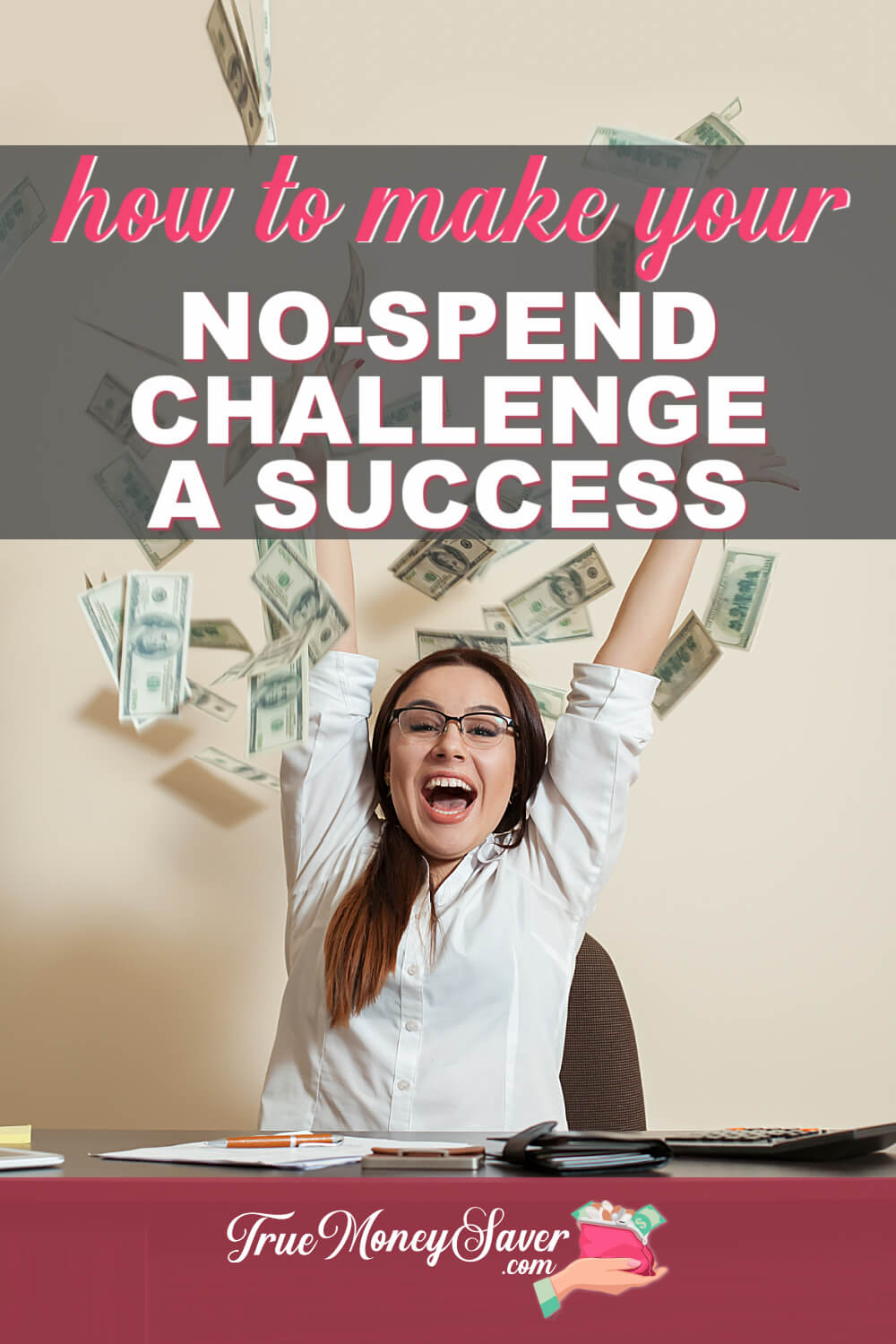 How To Make Your No-Spend Challenge A Success This Year