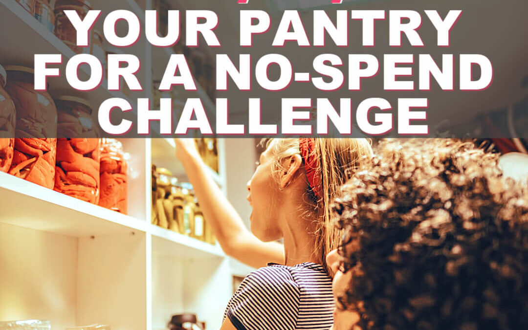 How To Prepare Your Food Pantry Cabinet For A No Spend Challenge