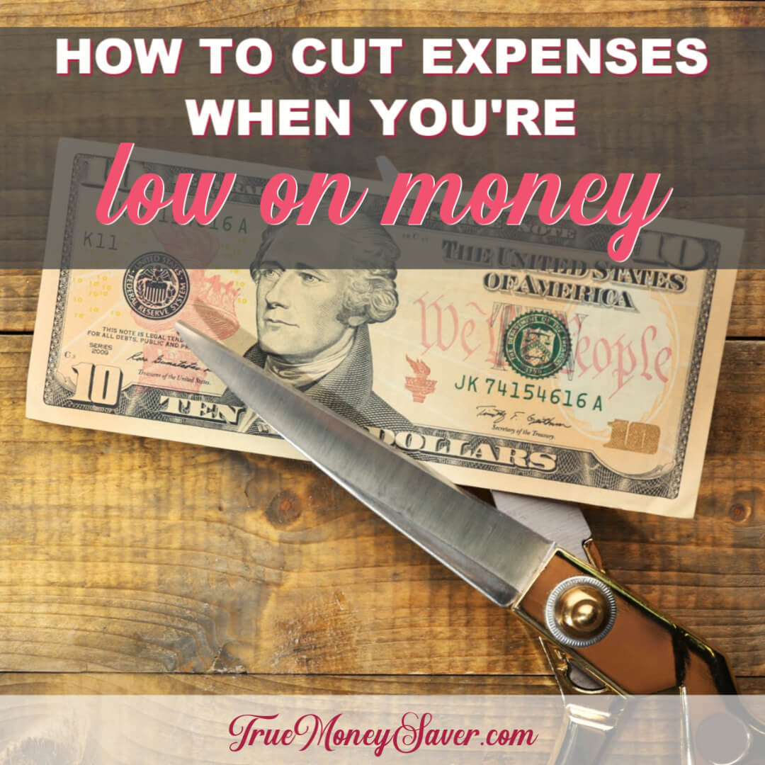 How To Cut Expenses When You're Low On Money