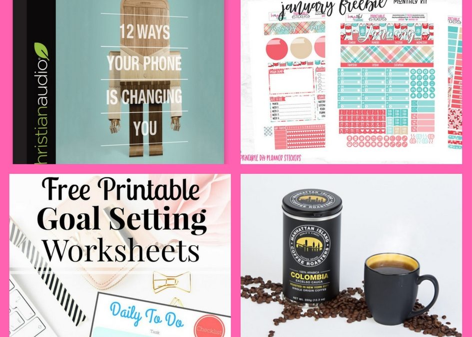 Don’t Miss These FOUR (4!) FREEbies: 12 Ways Your Phone Is Changing You Christian Audiobook, January Planner Sticker Printable, Goal Setting Worksheets and Manhatten Island Coffee!