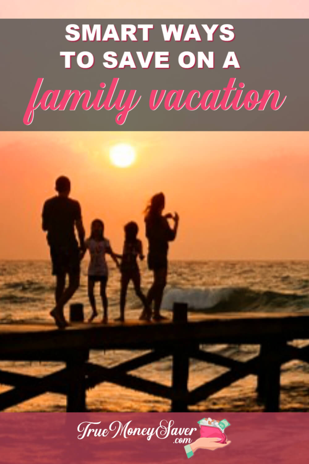 Smart Ways To Save Money On A Family Vacation