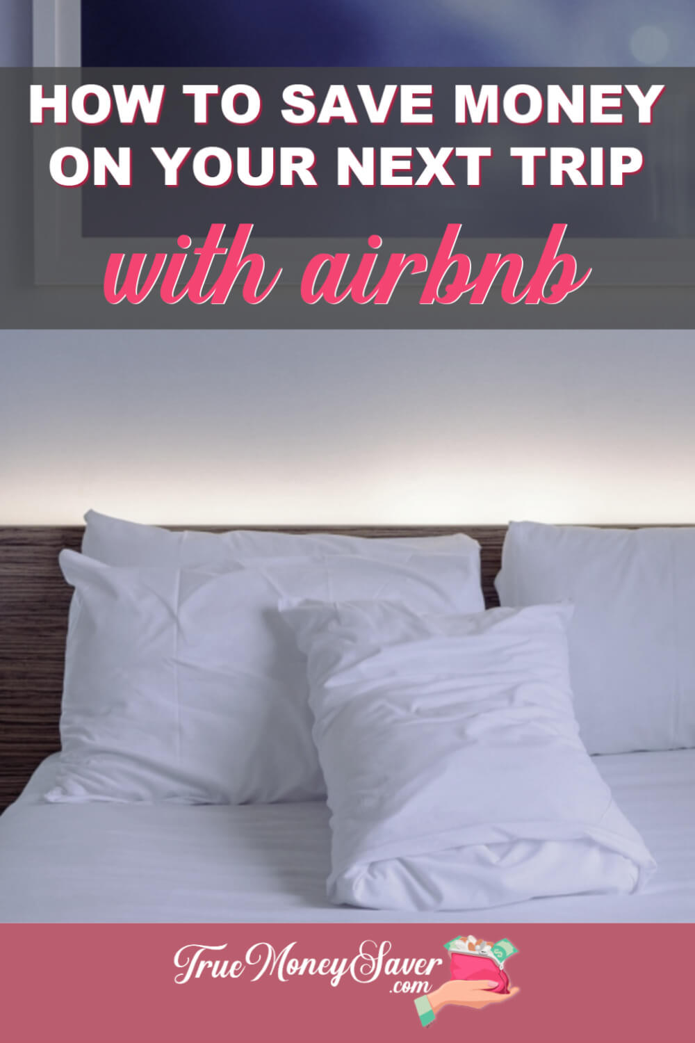 How To Save Money On Your Next Trip With Airbnb