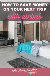 How To Save Money On Airbnb Vacation Housing Rentals