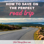 How To Save On The Perfect Road Trip