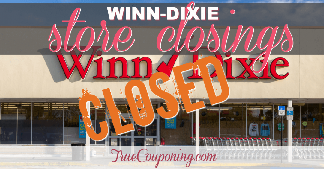 Over 40 WinnDixie Stores Are Closing! Check This List To See If Your