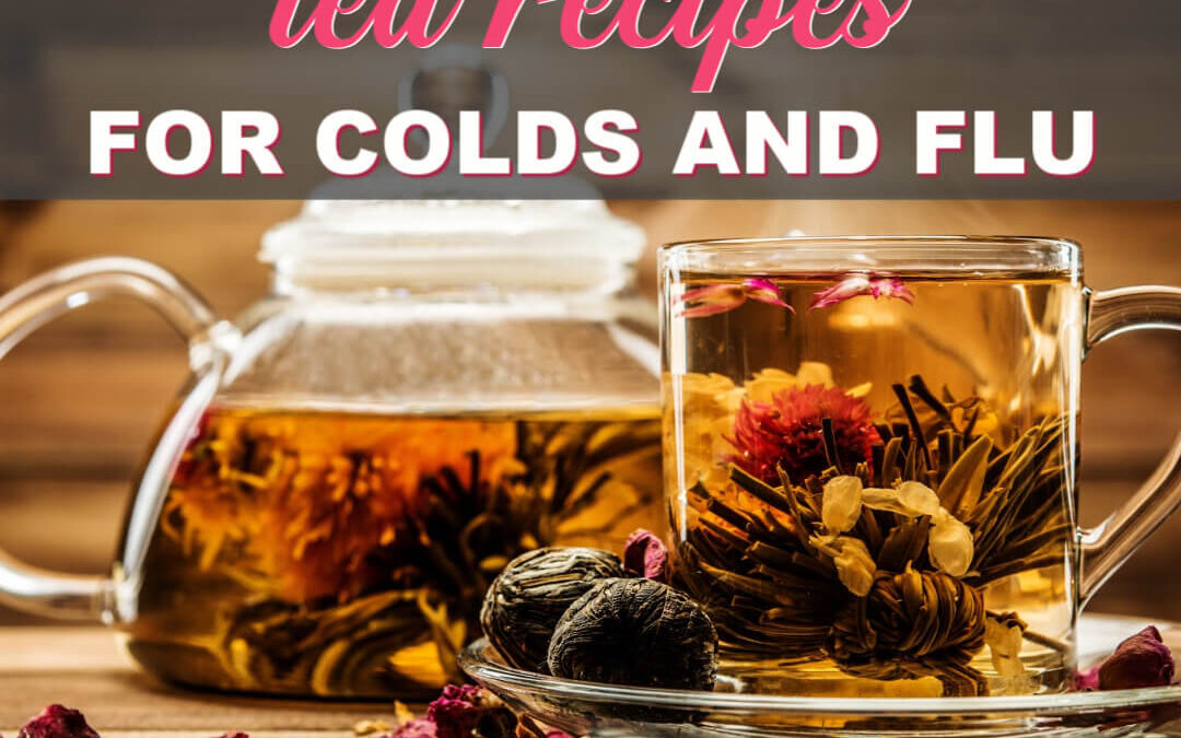 The Best Tea Recipes For Colds And The Flu