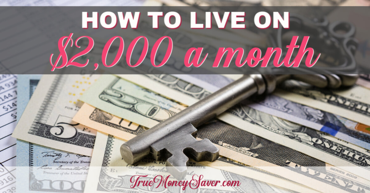 How To Live On $2,000 A Month (Or Less!)