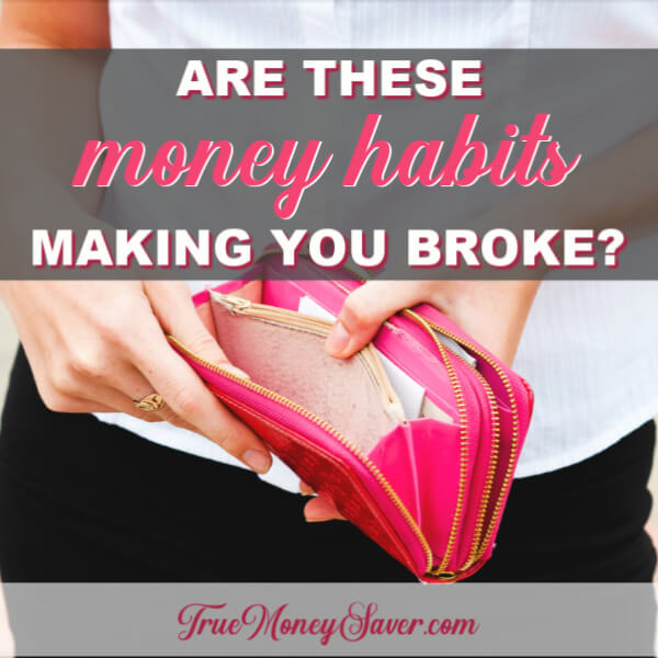 Are These Poor Money Habits Making You Broke?
