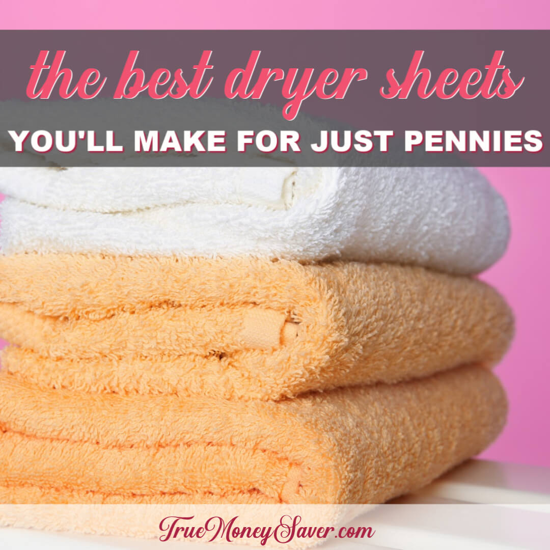 How To Make The Best Dryer Sheets For Just Pennies