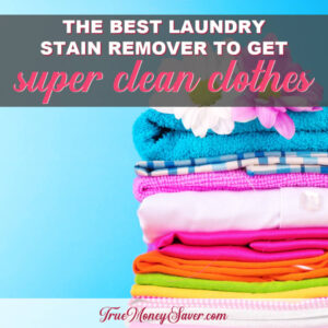 The Best Laundry Stain Remover To Get Your Clothes Super Clean