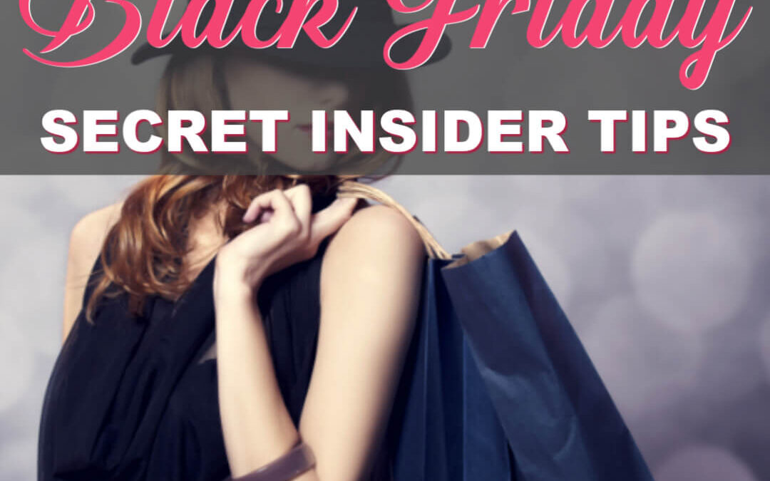Insider Secrets For Getting The Best Deals On Black Friday