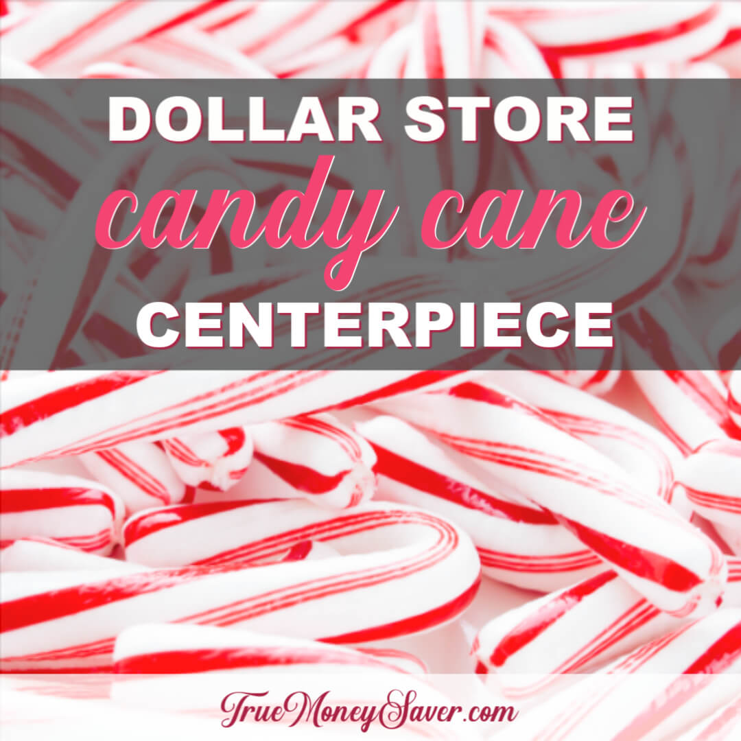 How To Make A Dollar Store Candy Cane Centerpiece