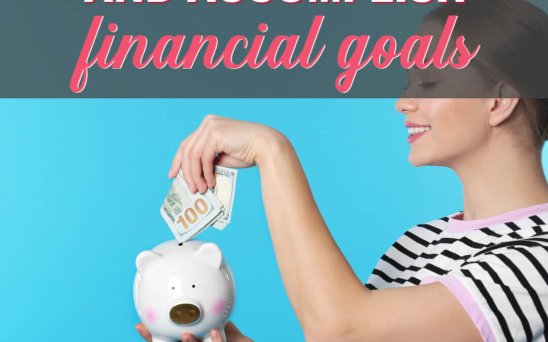 How To Set And Accomplish Financial Goals