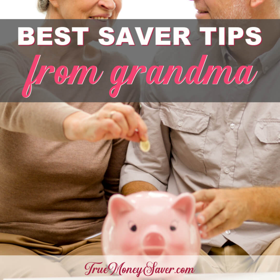 The Best Saver Tips From Your Grandmother That You Need Right Now