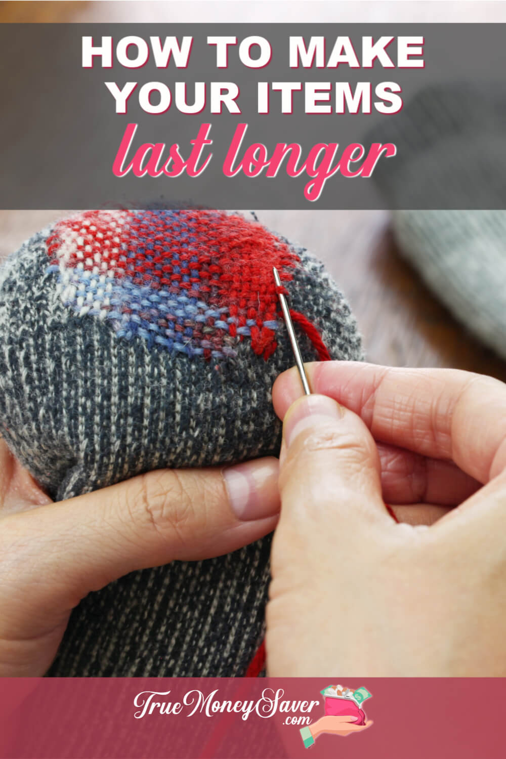 How To Make What You Have Last Longer
