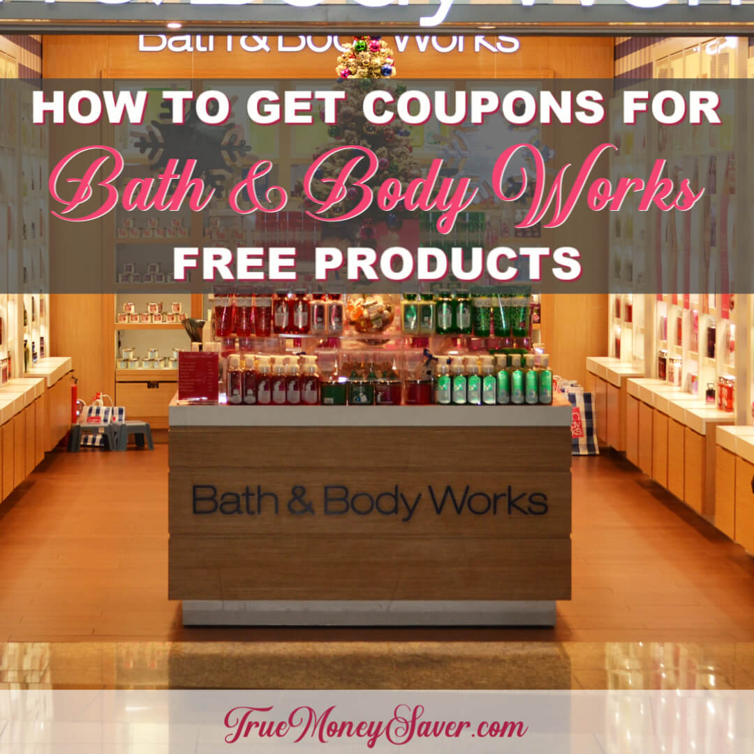 How To Get Bath & Body Works Coupons For FREE Products
