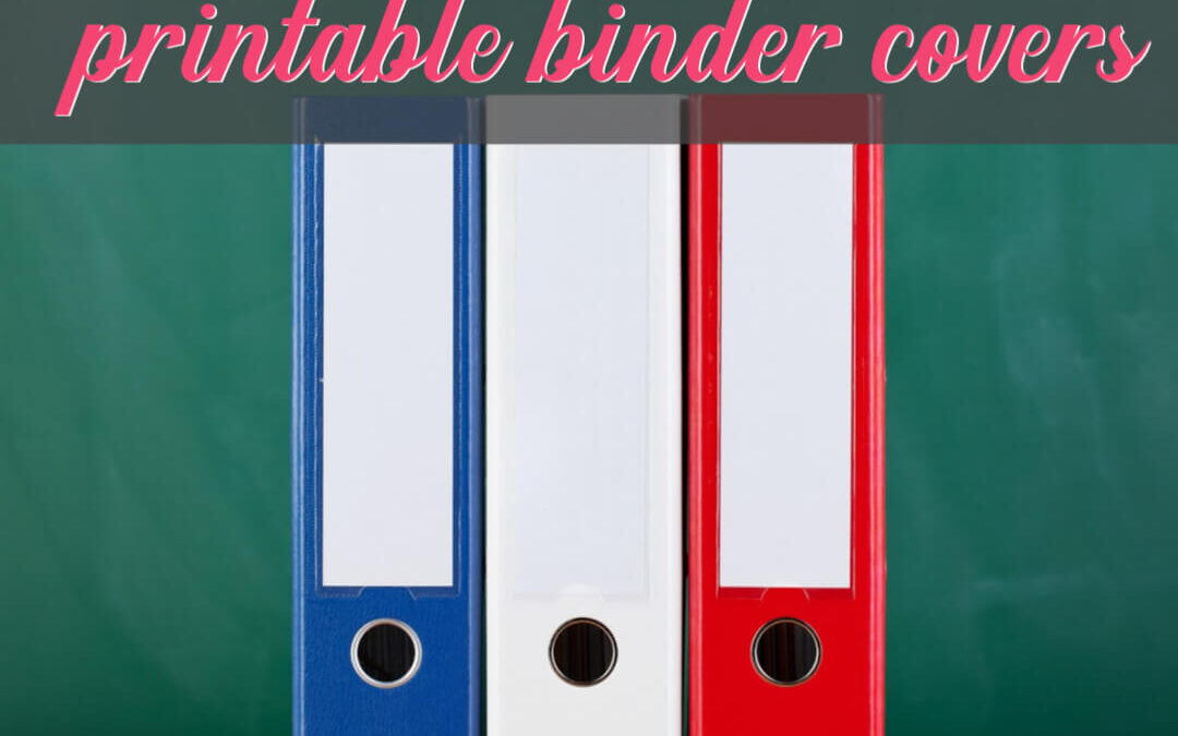 Get The Best FREE Printable Binder Covers For Your School Binders