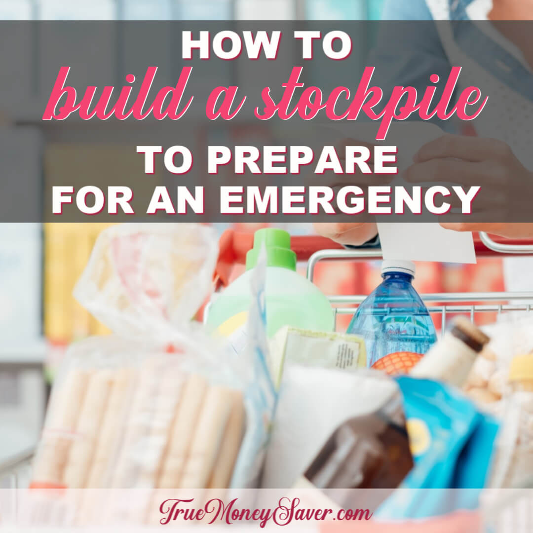 How To Build A Stockpile To Prep For An Emergency