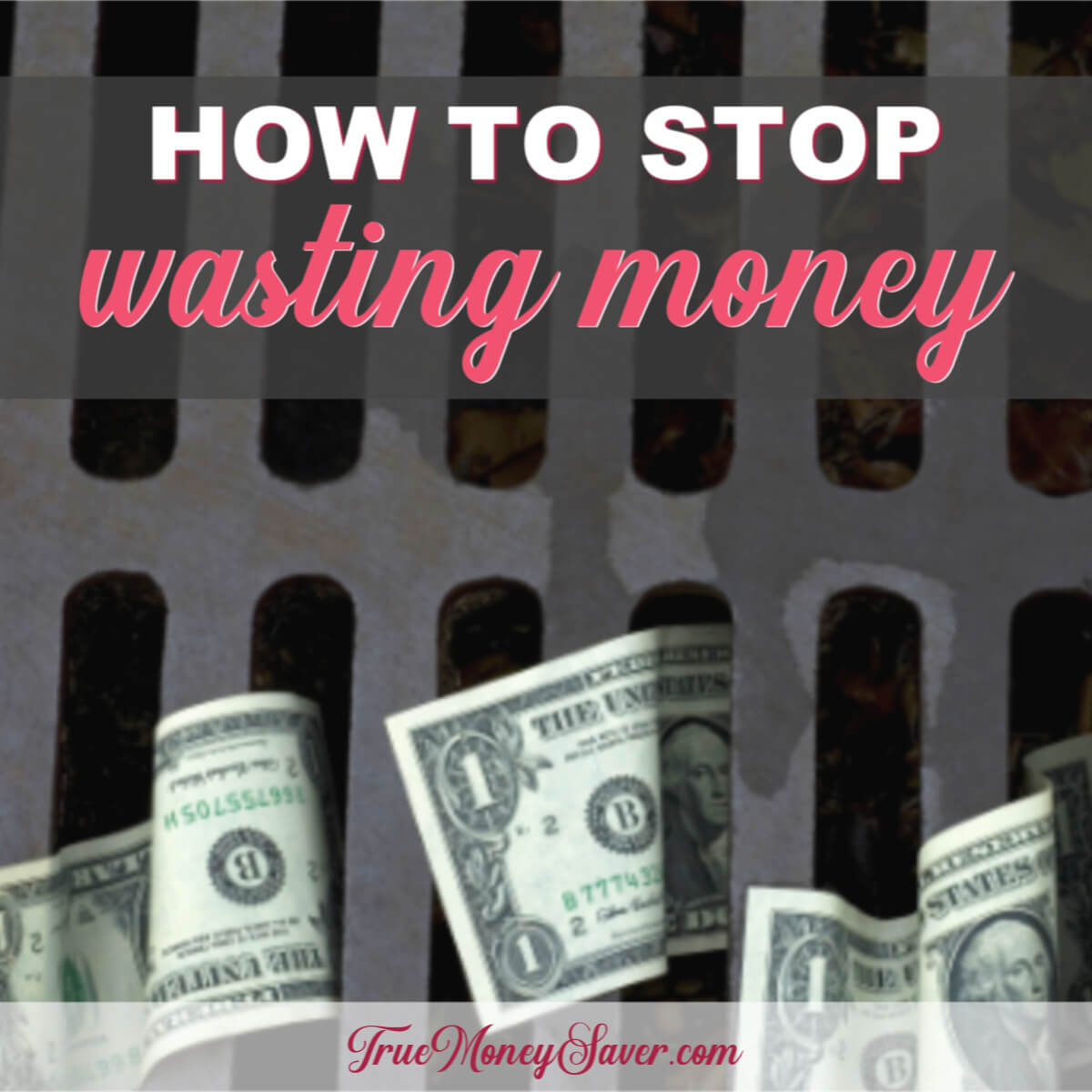 21 Surprising Ways You Are Wasting Money And Don't Even Know It