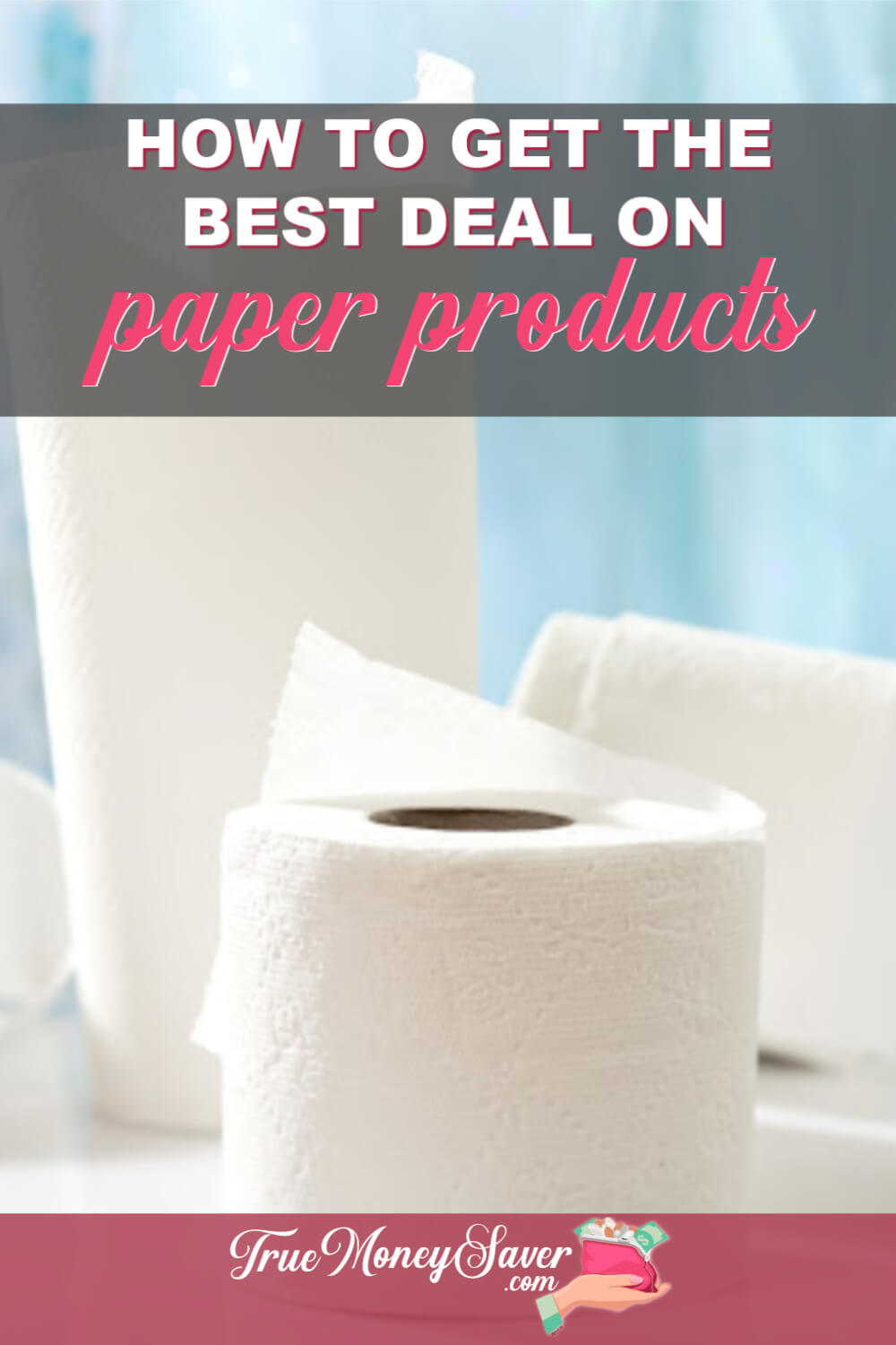 How To Get The Best Deals On Your Paper Household Goods