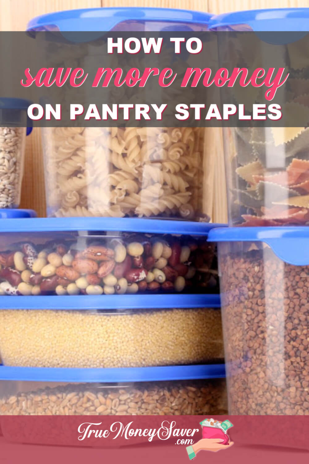 How To Save The Most Money On Pantry Staples