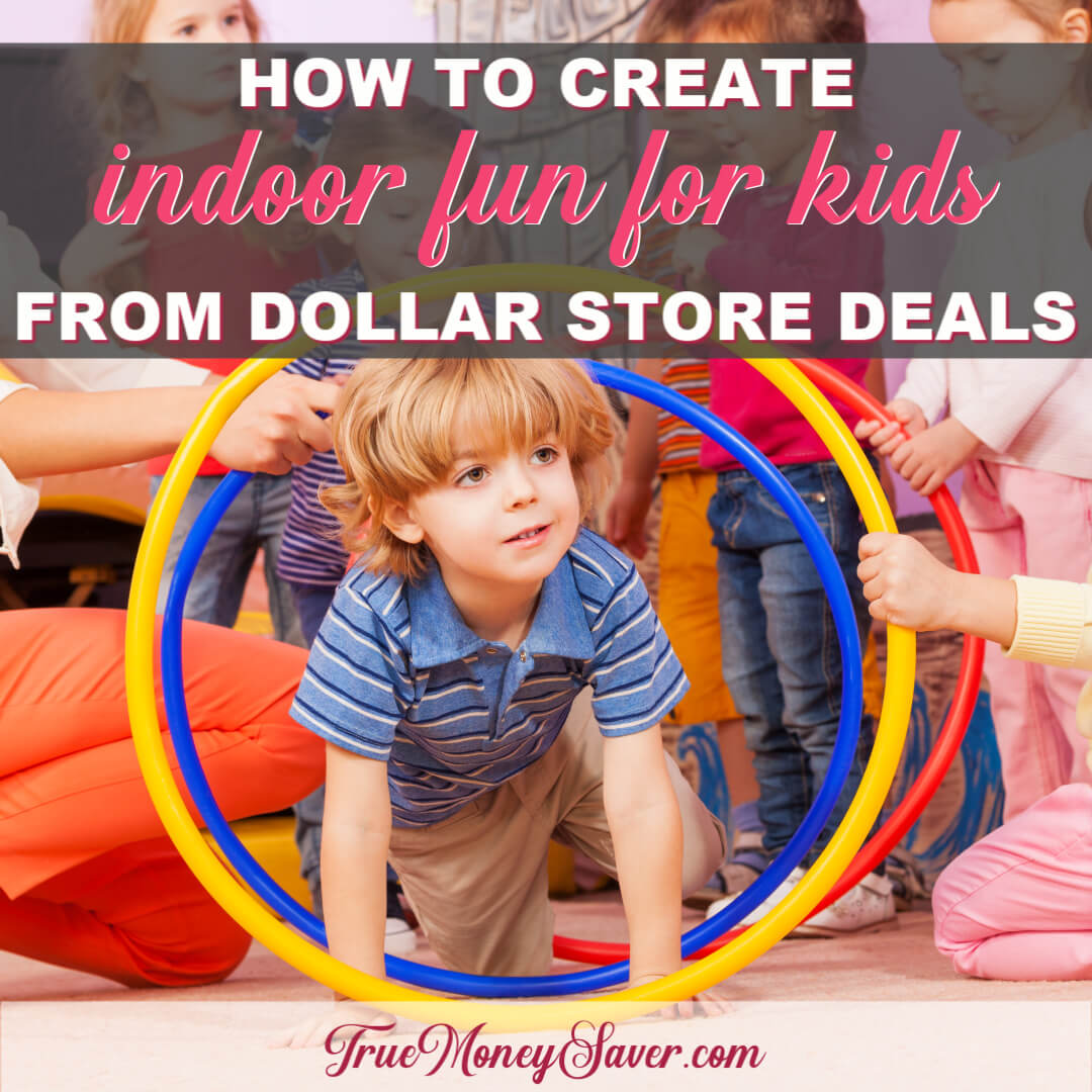 How To Create Indoor Fun For Kids From Dollar Store Deals