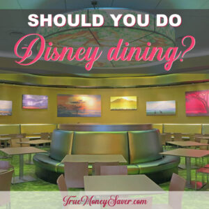 Is Disney World Dining The Best Option For Your Family?