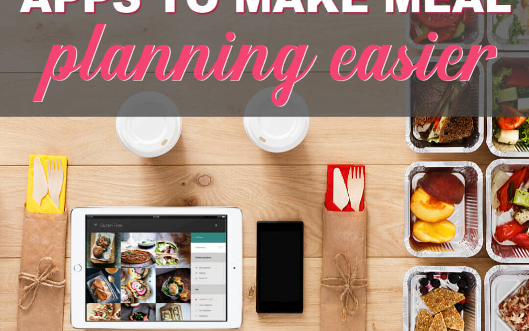 Seven FREE Meal Planning Apps To Make Dinner Easier