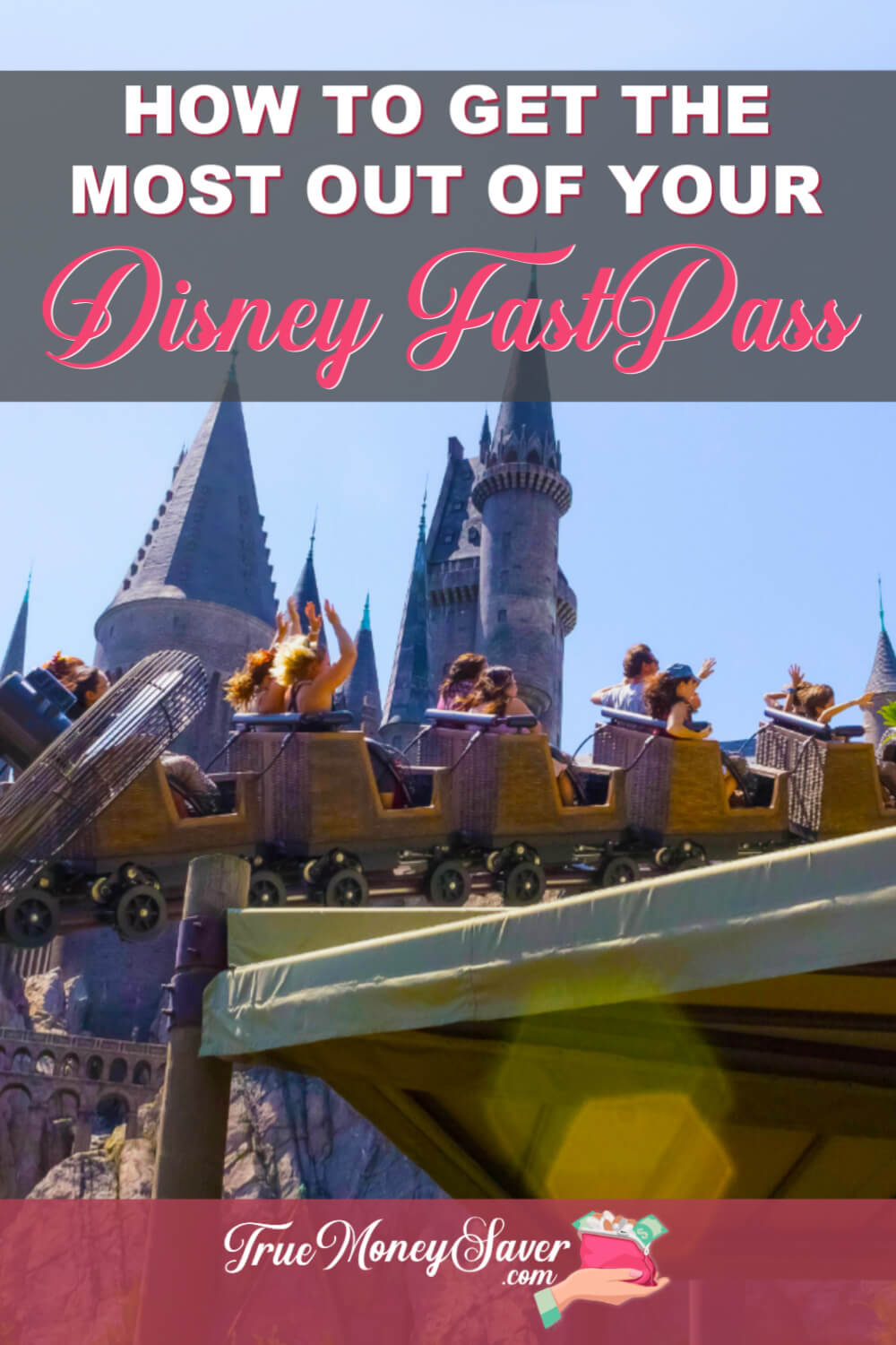 How To Get The Most Out Of Your Disney FastPass
