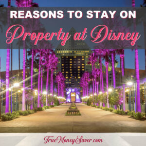 Reasons To Stay On Property At Disney