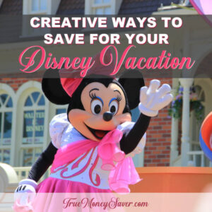 Creative Ways To Add Money To Your Disney Vacation Account
