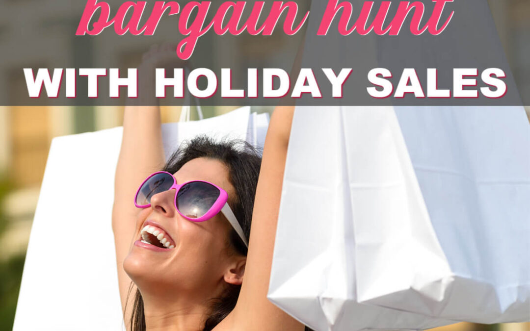 How To Get On The Bargain Hunt With Holiday Sales