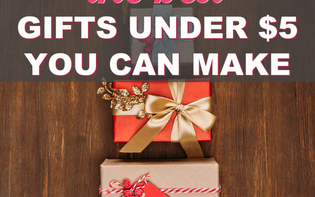 The Best Gifts Under $5 You Can Easily Make This Year