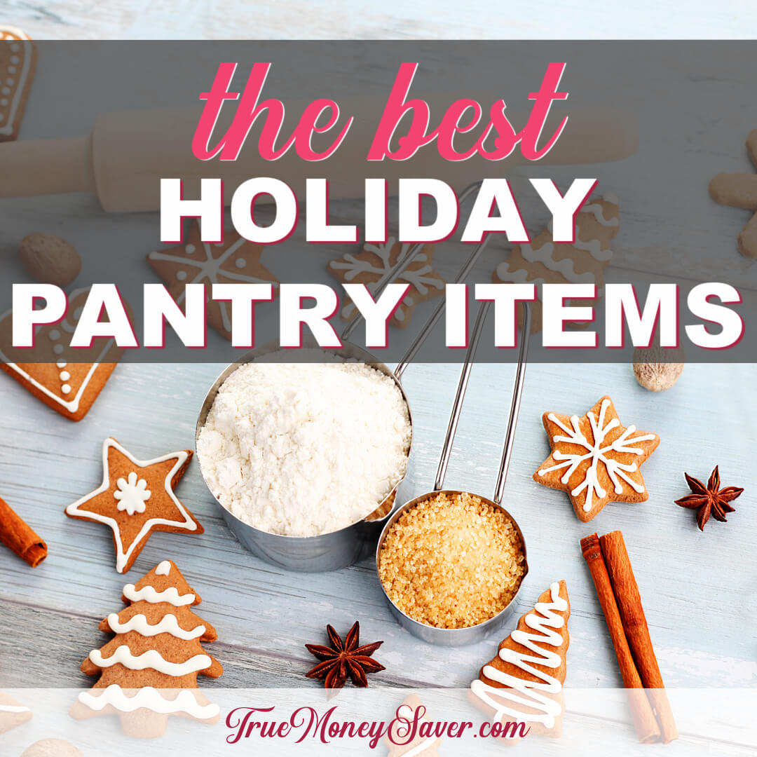 The Best Holiday Pantry Items To Stockpile For Savings All Year