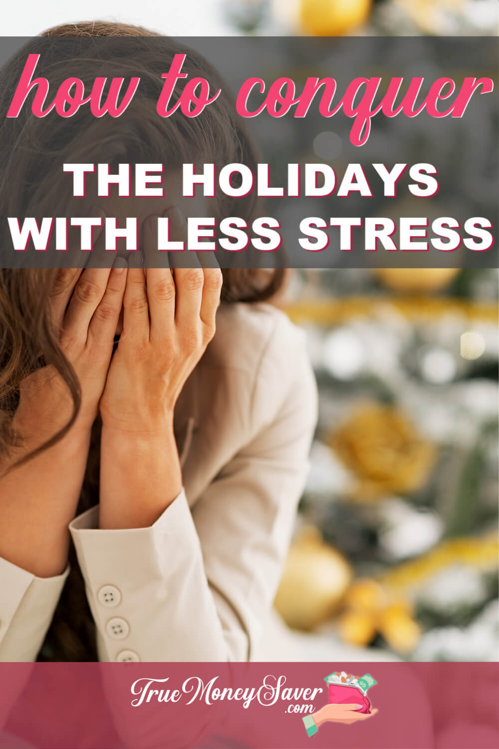 Tips For Less Financial Holiday Stress - How To Easily Conquer The Holidays