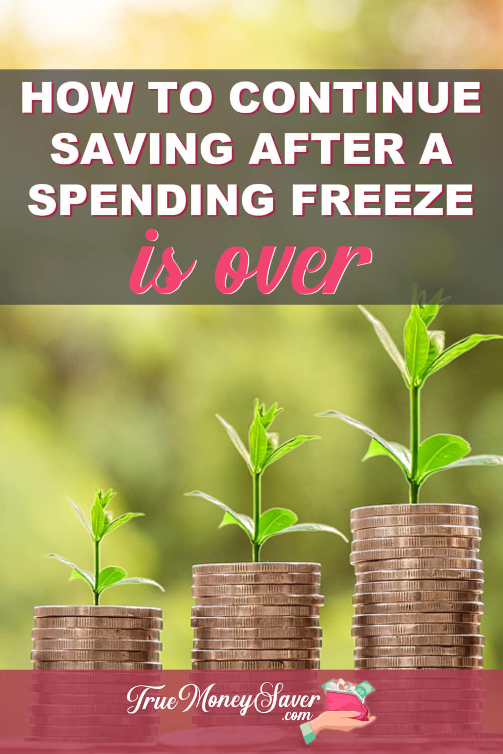 How To Continue Saving After Your Spending Freeze Is Over