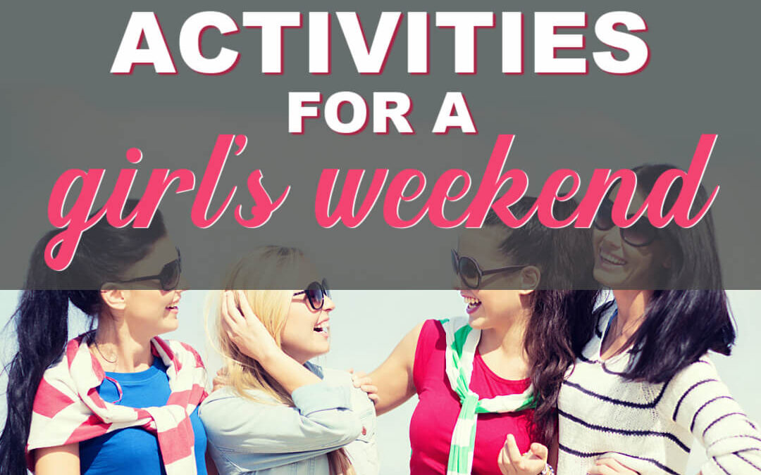 The Best Weekend Girl’s No Spend Activities You’ll Love To Do